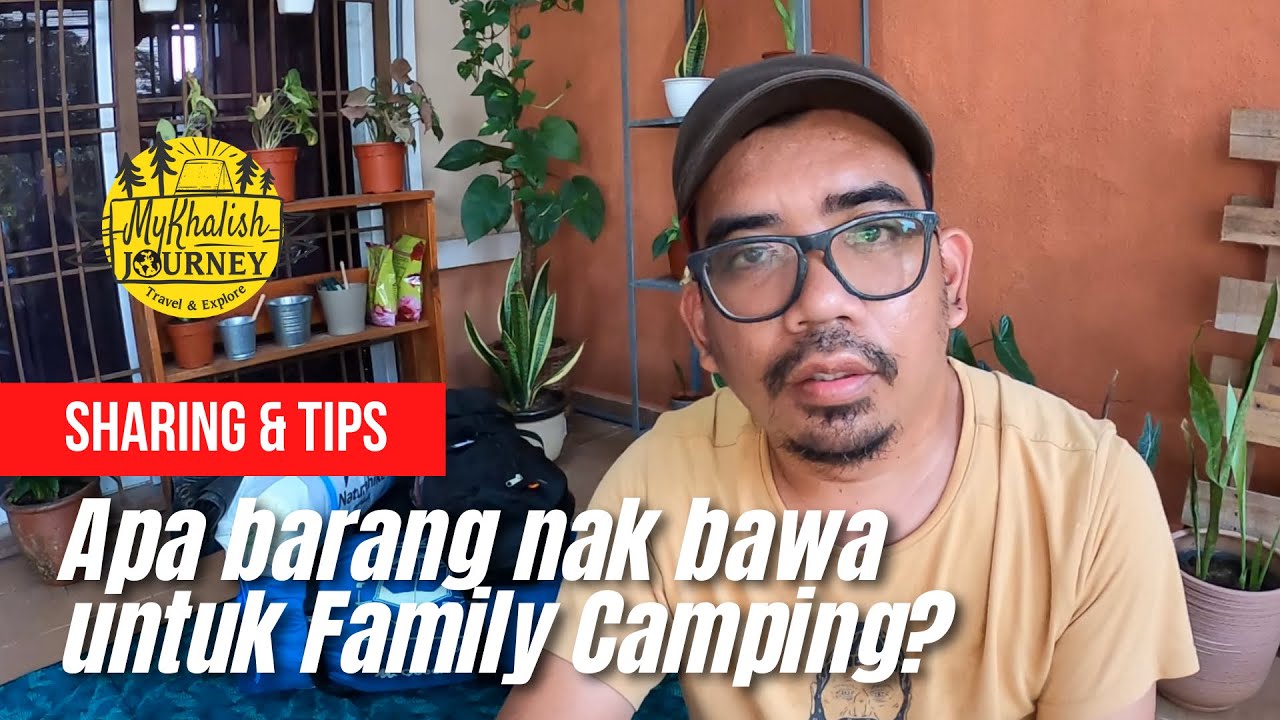 Camping Tips: Apa barang camping untuk Family Camping? #mykhalishjourney #barangcamping