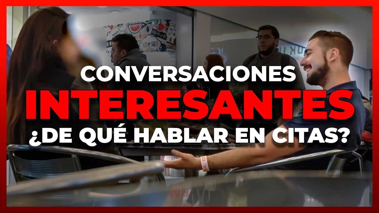 C&oacute;mo Tener CONVERSACIONES INTERESANTES Al Atraer Mujeres
