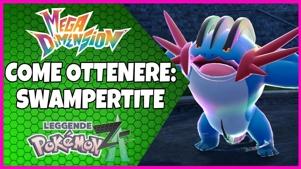 💧COME OTTENERE LA SWAMPERTITE - Leggende Pokémon Z-A Mega Dimensione [GUIDA]