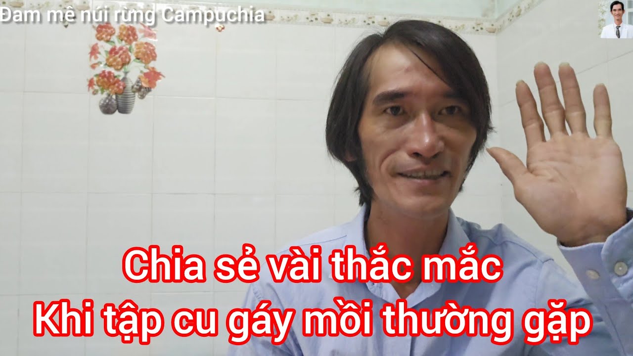Đam mê núi rừng Campuchia- chia sẻ vài vấn đề thường gặp khi tập cu gáy mồi 