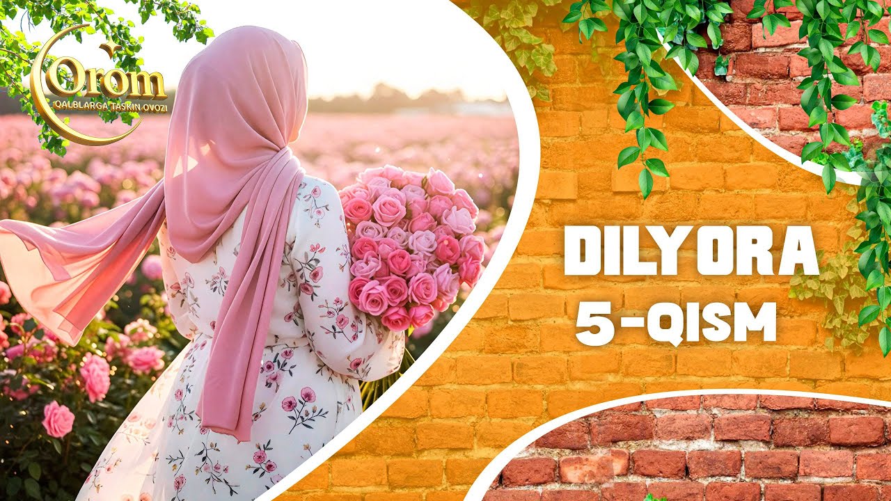 Dilyora | 5 - qism | Zamonaviy hikoya | @Orom_Official