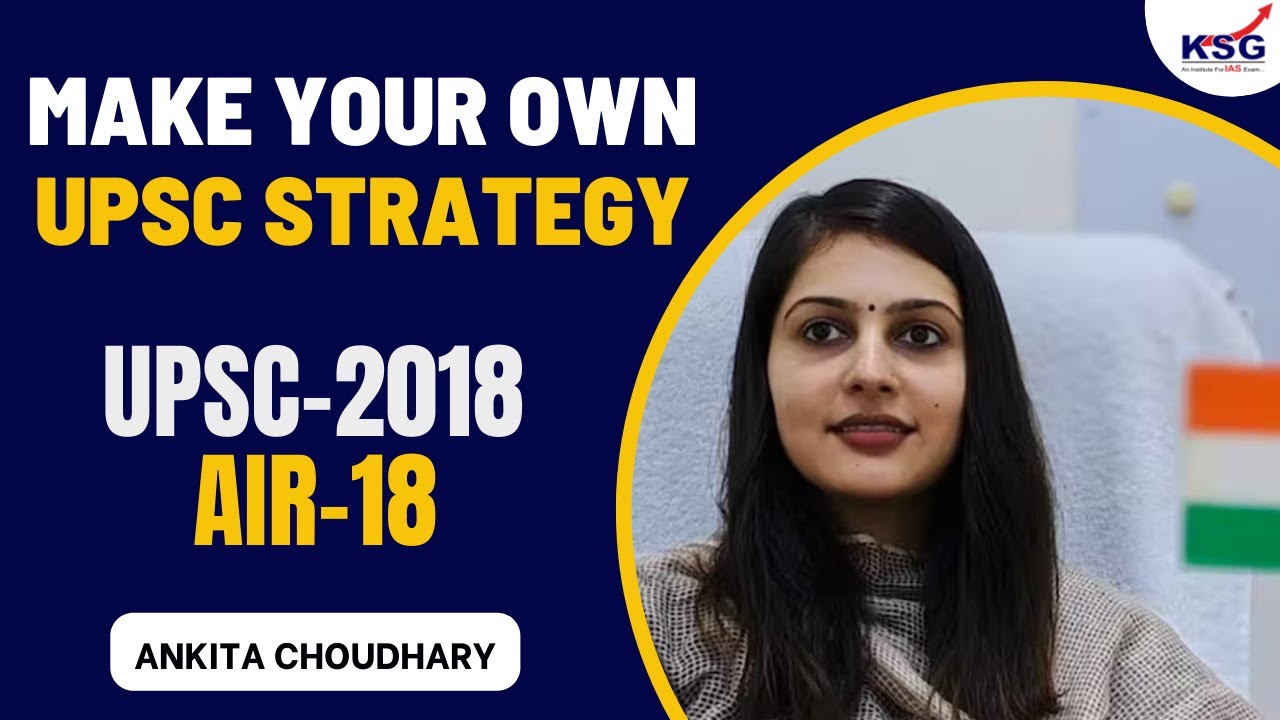 UPSC Toppers Strategy | IAS Ankita Choudhary | UPSC CSE 18, AIR 14 | KSG IAS