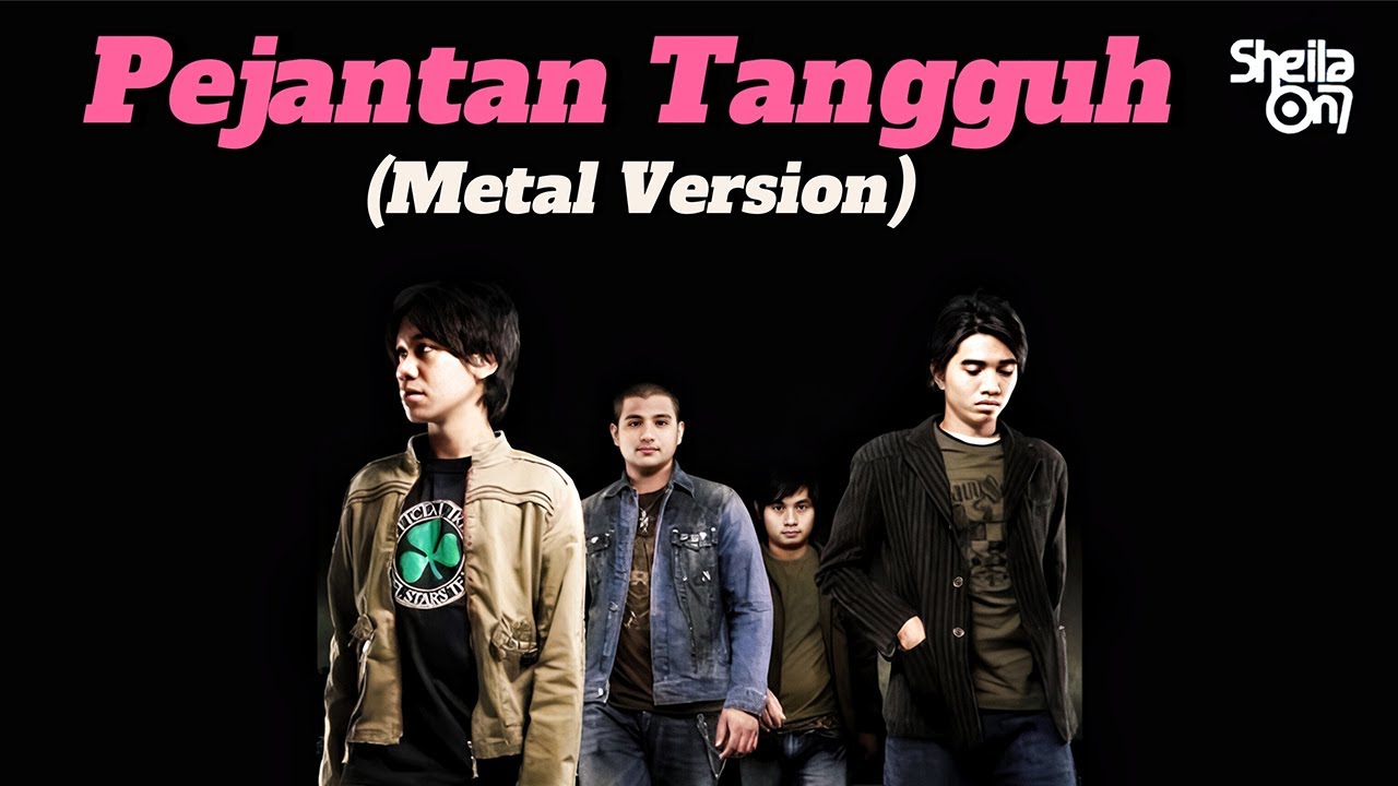 PEJANTAN TANGGUH - SHEILA ON 7 (METAL VERSION)