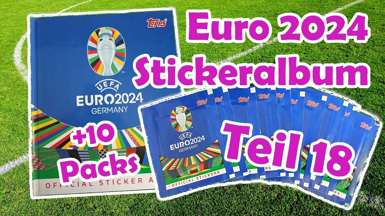 10 neue Packs für meine Euro 2024 Sticker Sammlung - Teil 18!