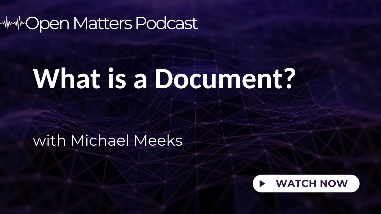 What is a Document? From .TXT to .DOC to .XML - The Evolution of Digital Files & Open Standards