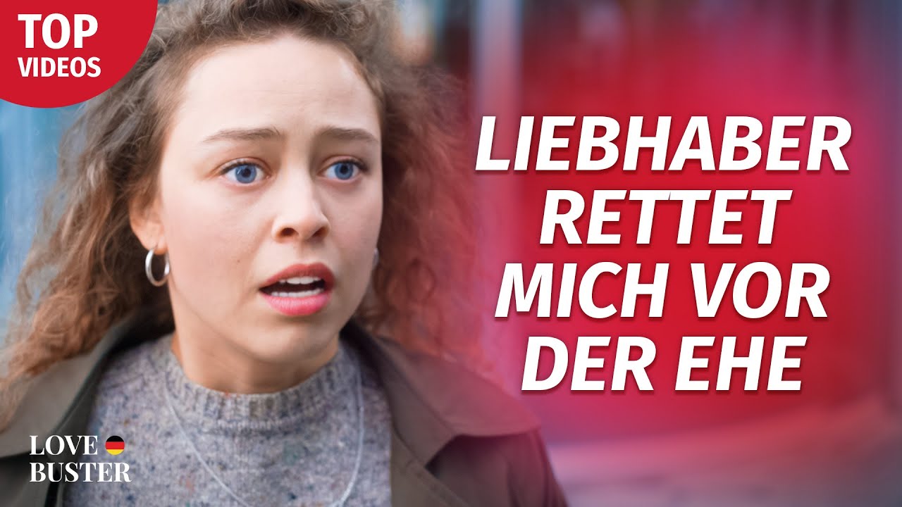 Liebhaber rettet mich vor der Ehe | @LoveBuster Deutsch