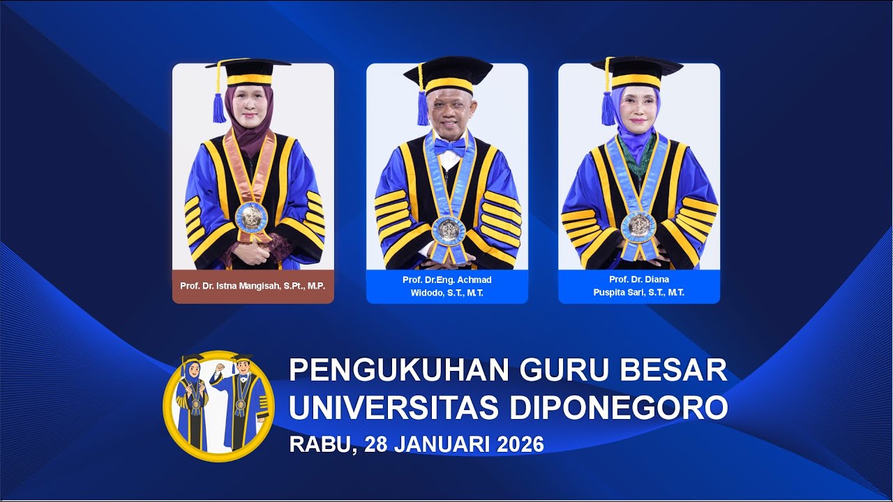 PENGUKUHAN GURU BESAR UNIVERSITAS DIPONEGORO | 28 JANUARI 2026