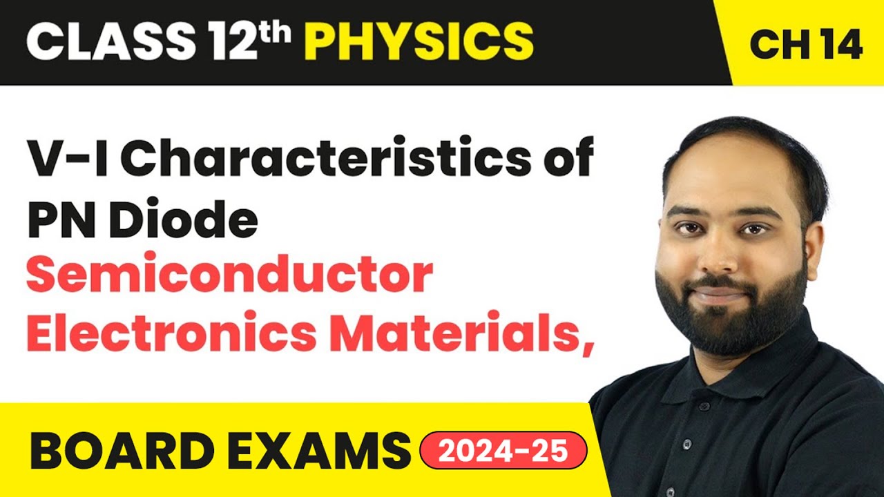 V-I Characteristics of PN Diode - Semiconductor Electronics Materials | Class 12 Physics Chapter 14