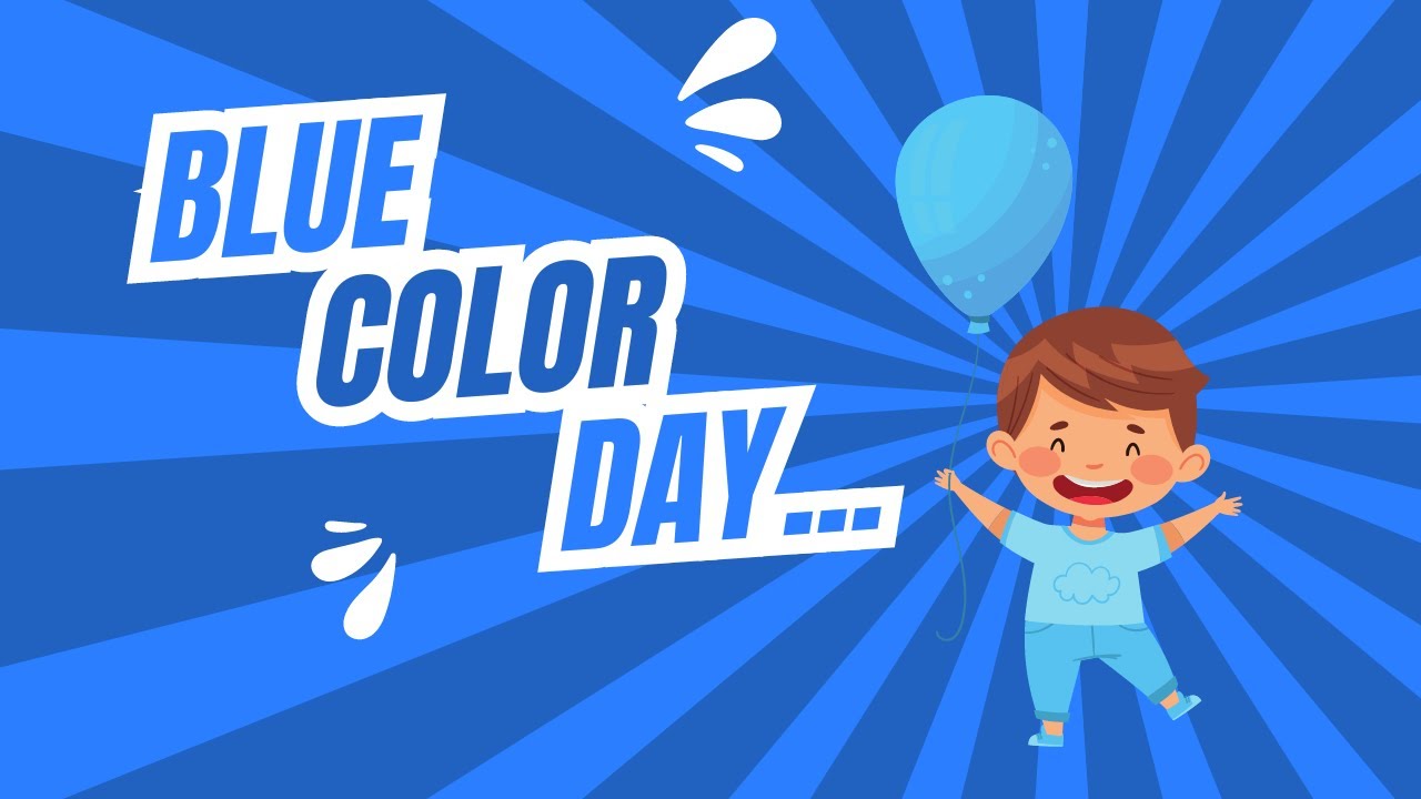 Kids Song | Blue Day Song | Fun Kids Song for Blue Color Day | Learn Colors with Music | Blue