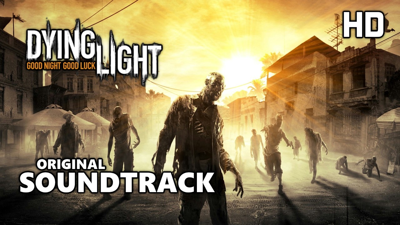 Dying Light - Original Soundtrack [1080p]