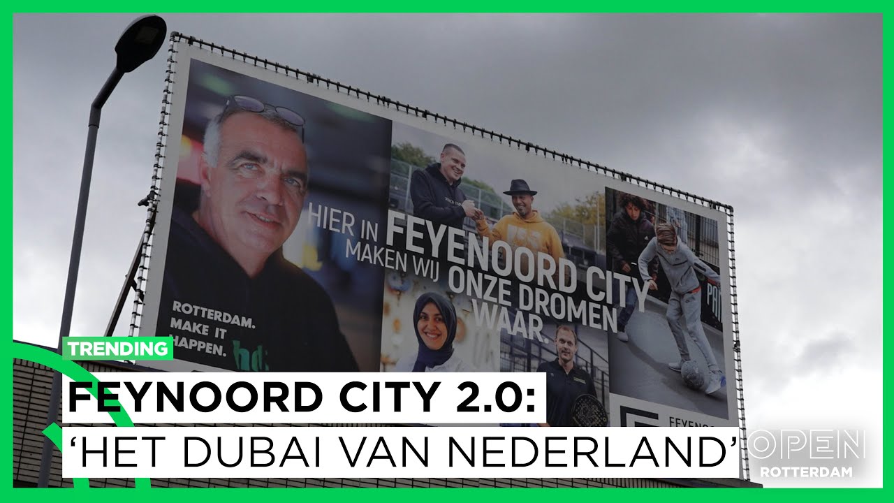 Feyenoord City 2.0: ‘Het Dubai van Nederland.’ | TRENDING