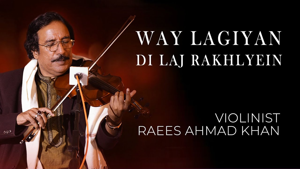 Way Lagiyan Di Laj Rakhlyein | Violinist Raees Ahmad Khan | Cover On Violin | Daac