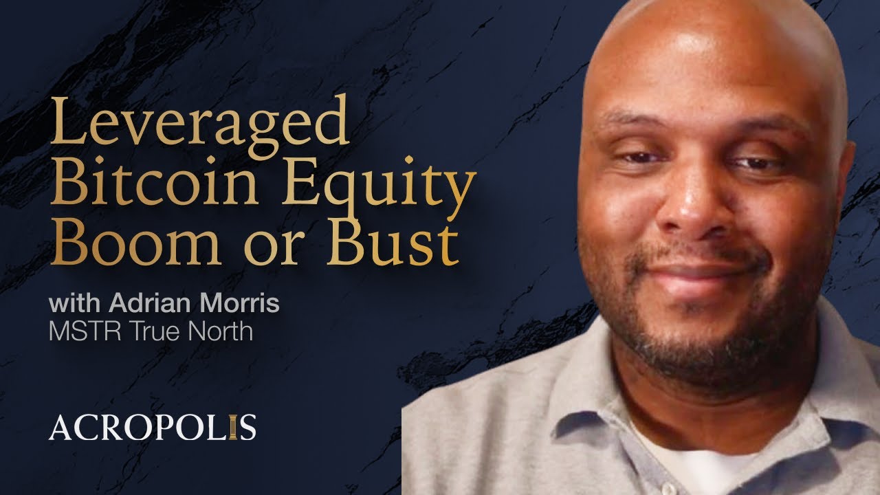 Leveraged Bitcoin Equity Boom or Bust with Adrian Morris of MSTR True North &mdash; New Foundations E36