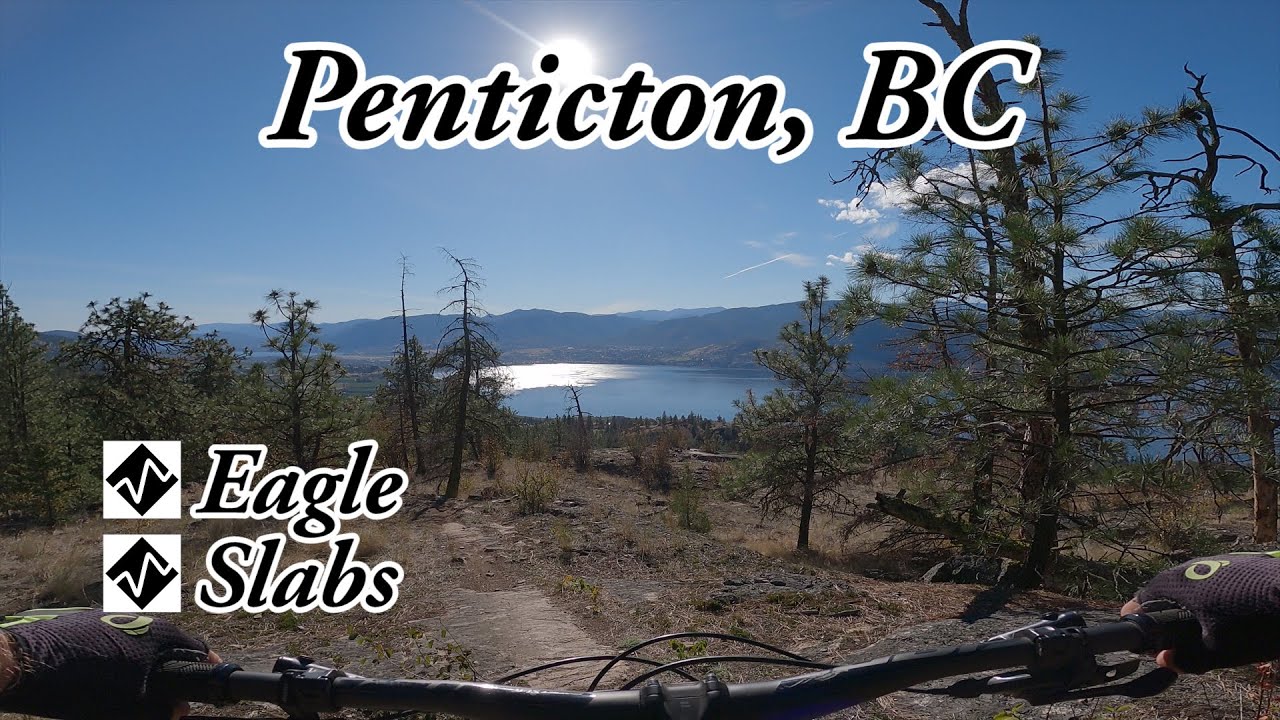 Best Mountain Biking in Penticton, BC - Eagle and Slabs