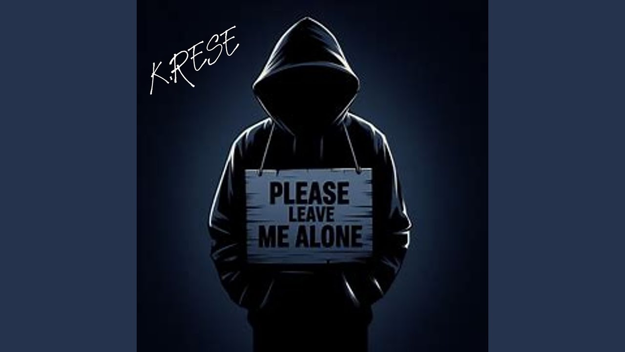 Leave Me Alone