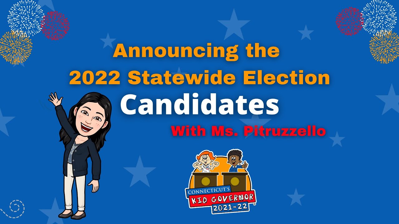 Announcing the 2022 Candidates for Connecticut's Kid Governor!
