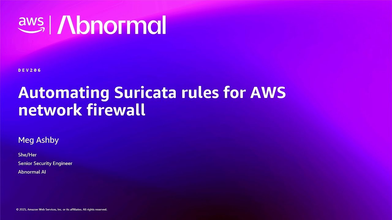 AWS re:Invent 2025 - Automating Suricata rules for AWS network firewall (DEV206)