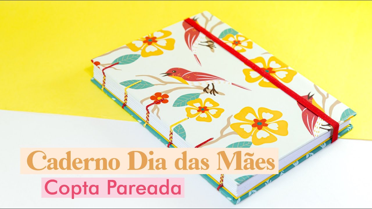 Caderno temático de DIA DAS MÃES (mas nem tanto assim) | Costura COPTA PAREADA
