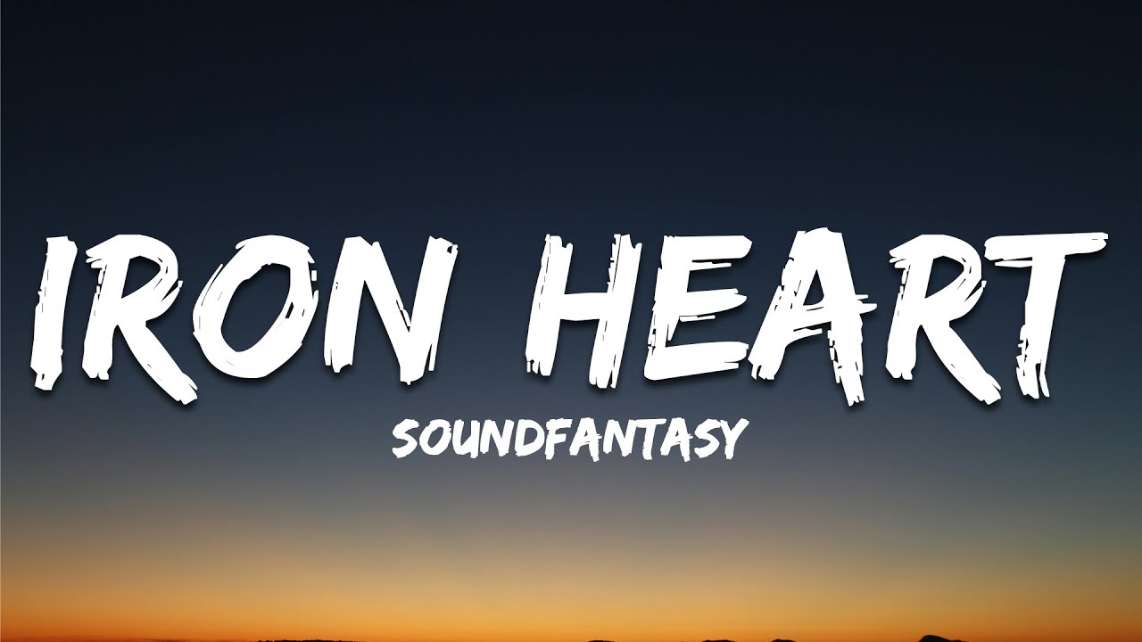 Iron Heart lyrics - by SoundFantasy