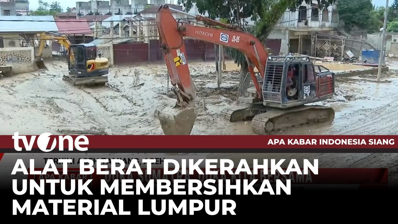 Alat Berat Terus Berupaya Bersihkan Material Lumpur di Aceh Tamiang | AKIS tvOne