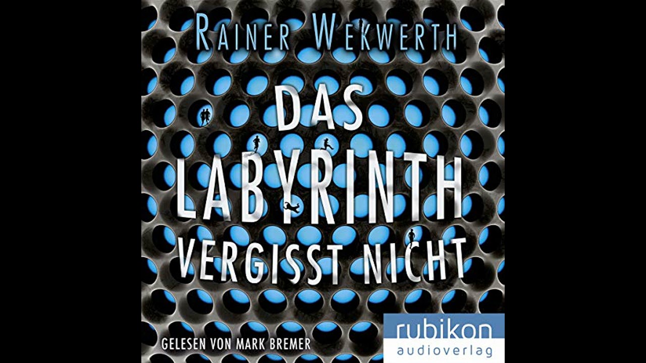 Das Labyrinth vergisst nicht von Rainer Wekwerth | Vollst&auml;ndiges H&ouml;rbuch