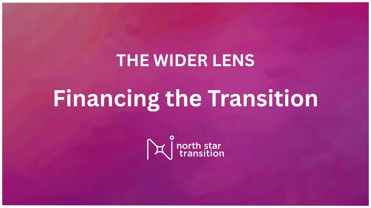 The Wider Lens | Episode 6 | Financing the Transition
