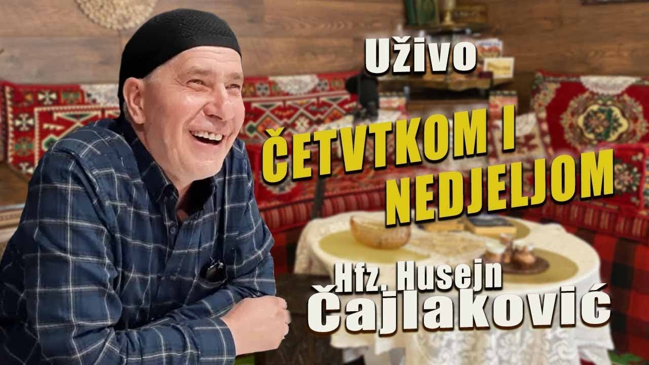 343 - HADIS - HFZ. HUSEJN ČAJLAKOVIĆ, UŽIVO 2023 - PITANJA I ODGOVORI