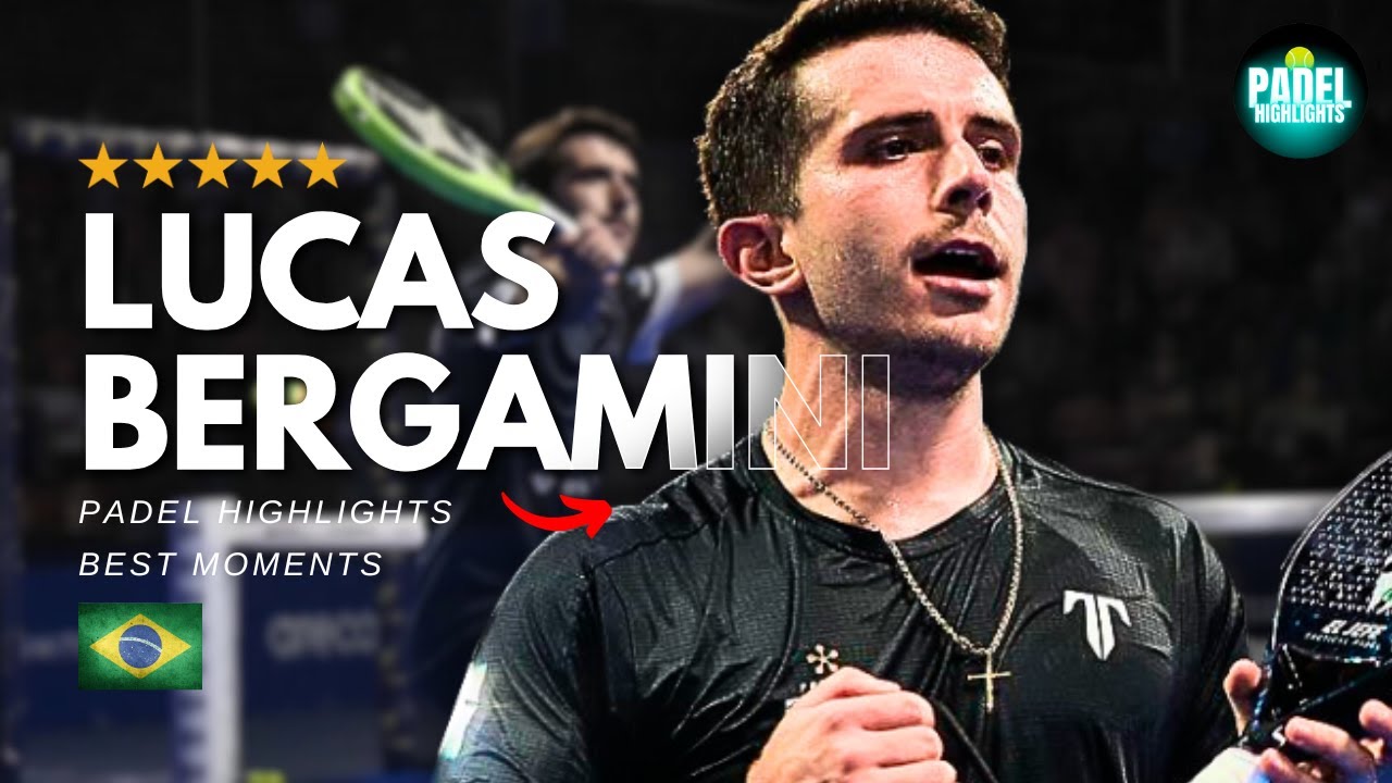 Lucas Bergamini - The Best Brazilian Player of Padel - Padel Highlights