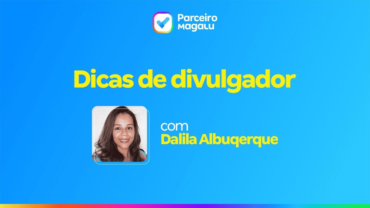 Assista as dicas da Dalila, e veja como ela conquistou muitas vendas no Parceiro Magalu!