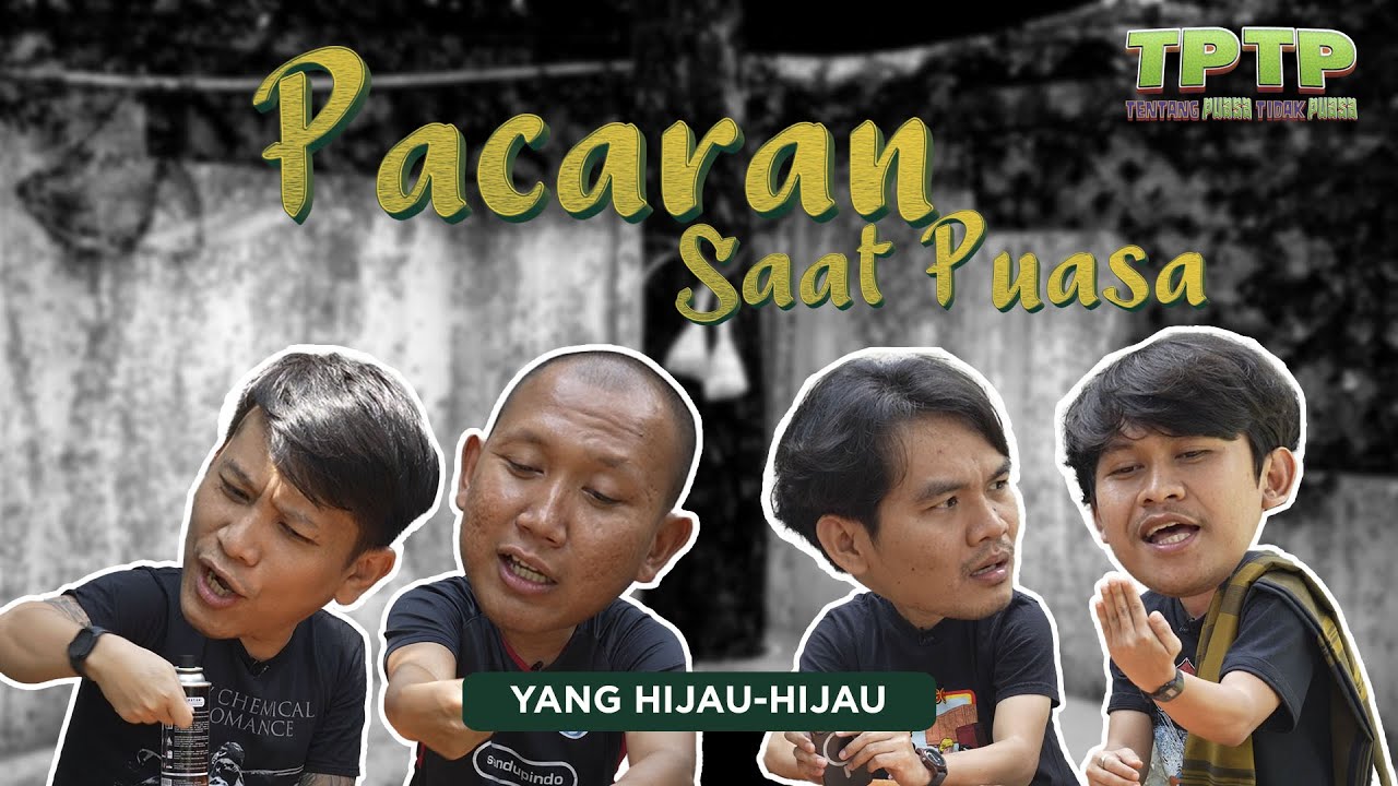 TPTP (Tentang Puasa Tidak Puasa) - Pacaran Saat Puasa