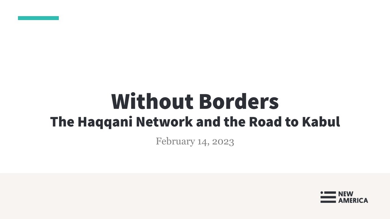 Without Borders: The Haqqani Network and the Road to Kabul