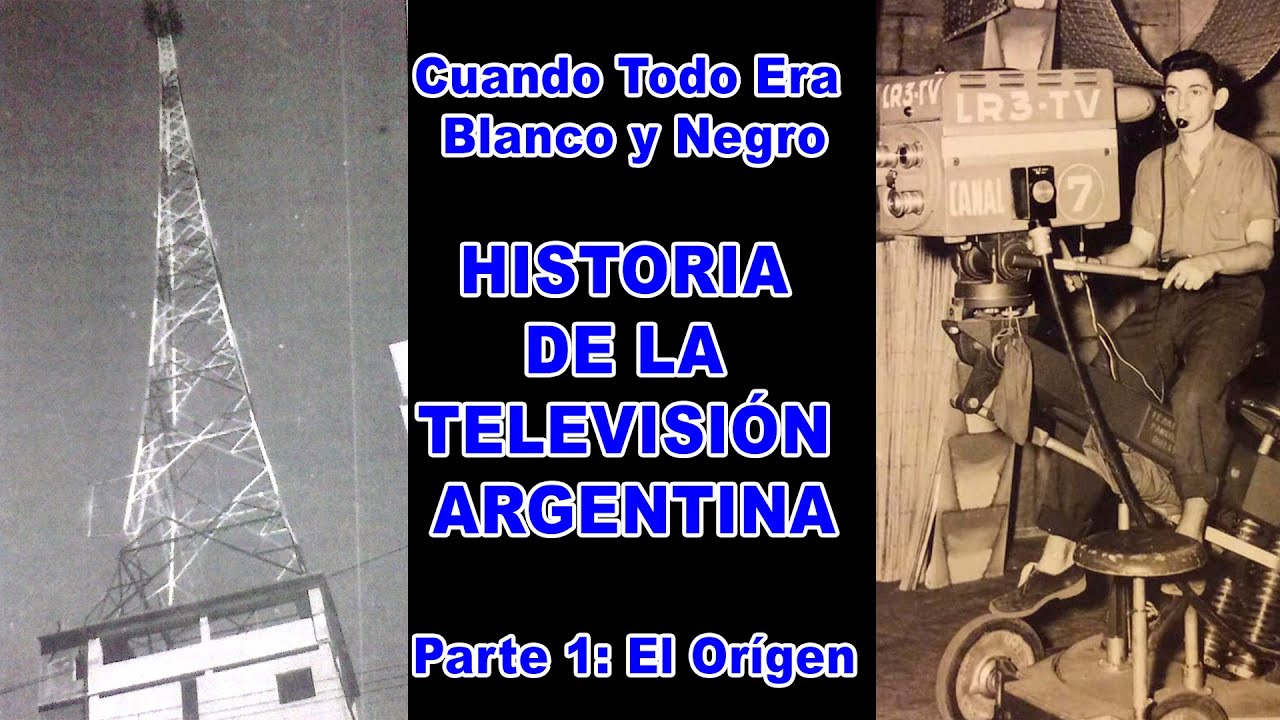 CUANDO TODO ERA BLANCO Y NEGRO: LA HISTORIA DE LA TV ARGENTINA - Parte 1