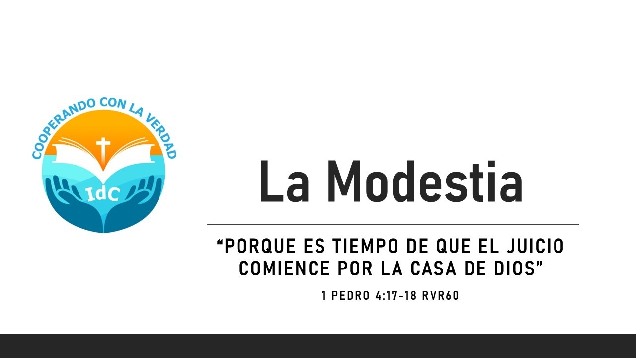 La Modestia - 1 Pedro 4:17-18 RVR60