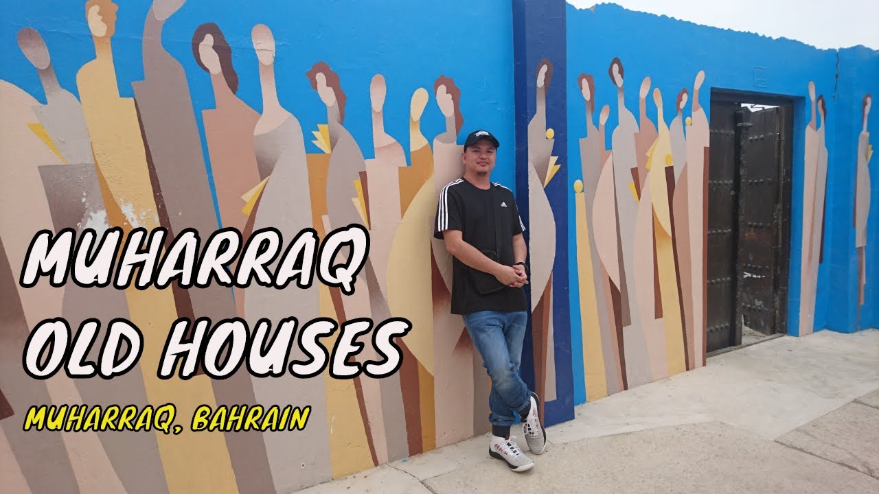 Muharraq Old Houses - Bahrain | Travel Vlog