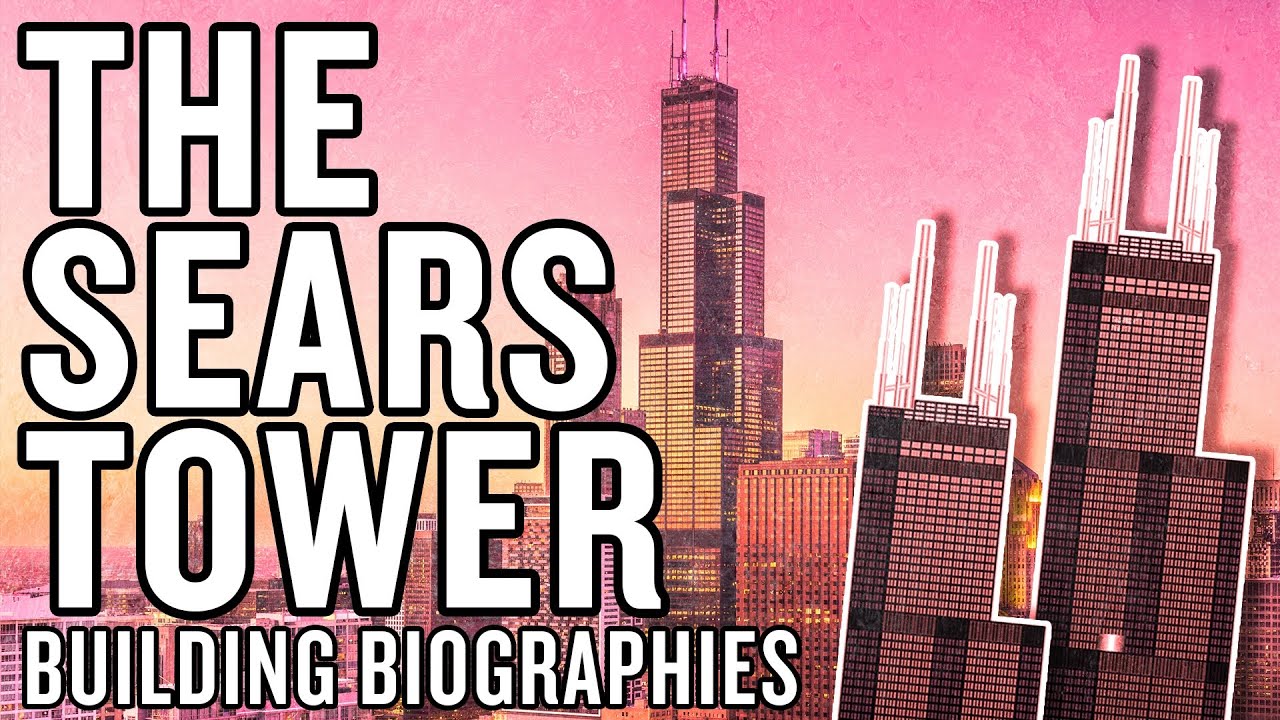 Building Biographies: The Sears Tower
