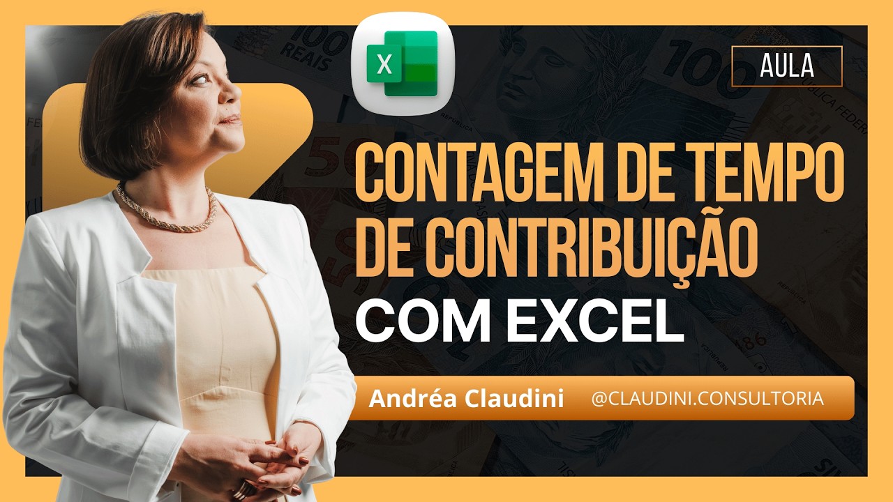 CONTAGEM DE TEMPO DE CONTRIBUIÇÃO COM EXCEL | Andréa Claudini