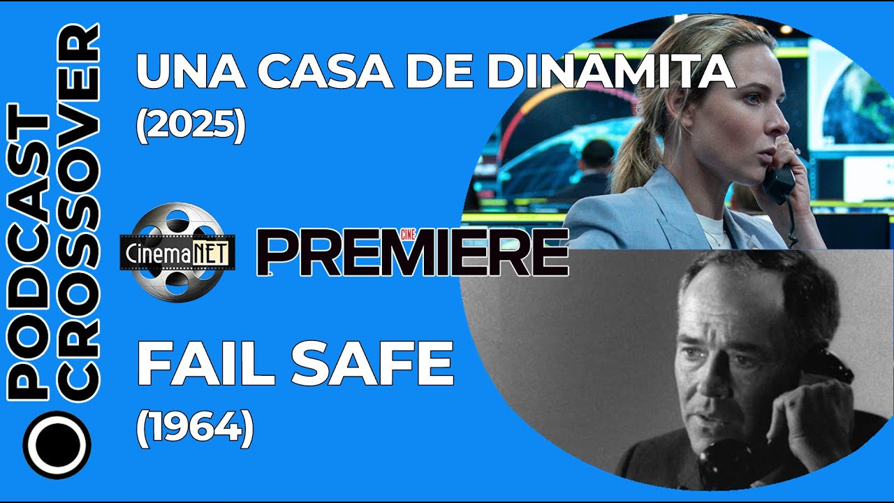 Podcast Crossover – Una casa de dinamita (2025) y Fail Safe (1964)