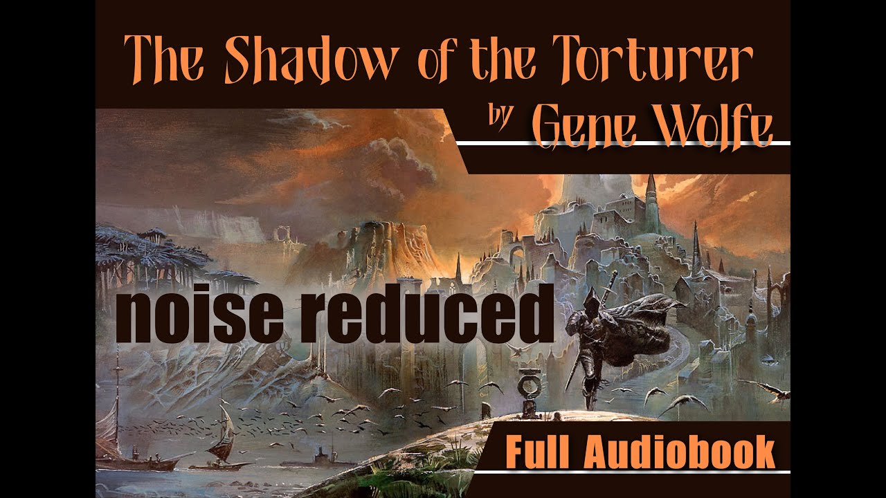 The Shadow of the Torturer Audiobook (Roy Avers, noise reduced)