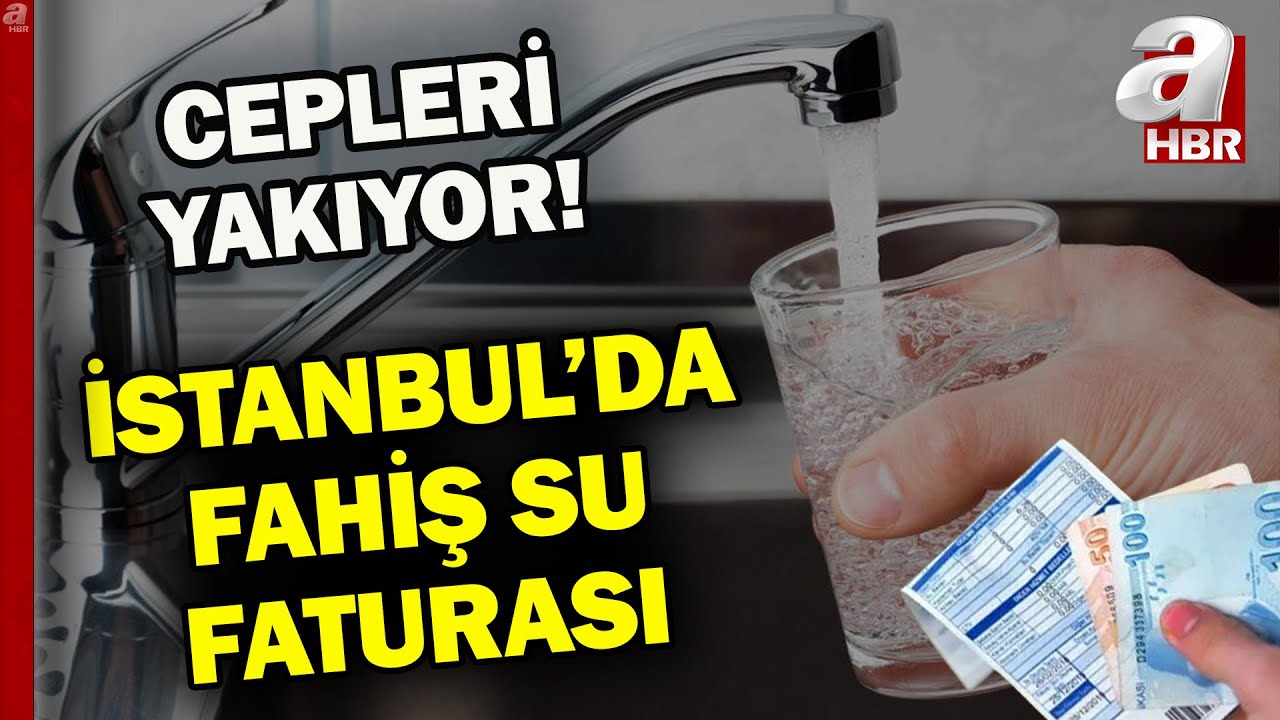 İstanbul'da fahiş su faturası! Faturalar neden 40 günün üzerine çıktı? | A Haber