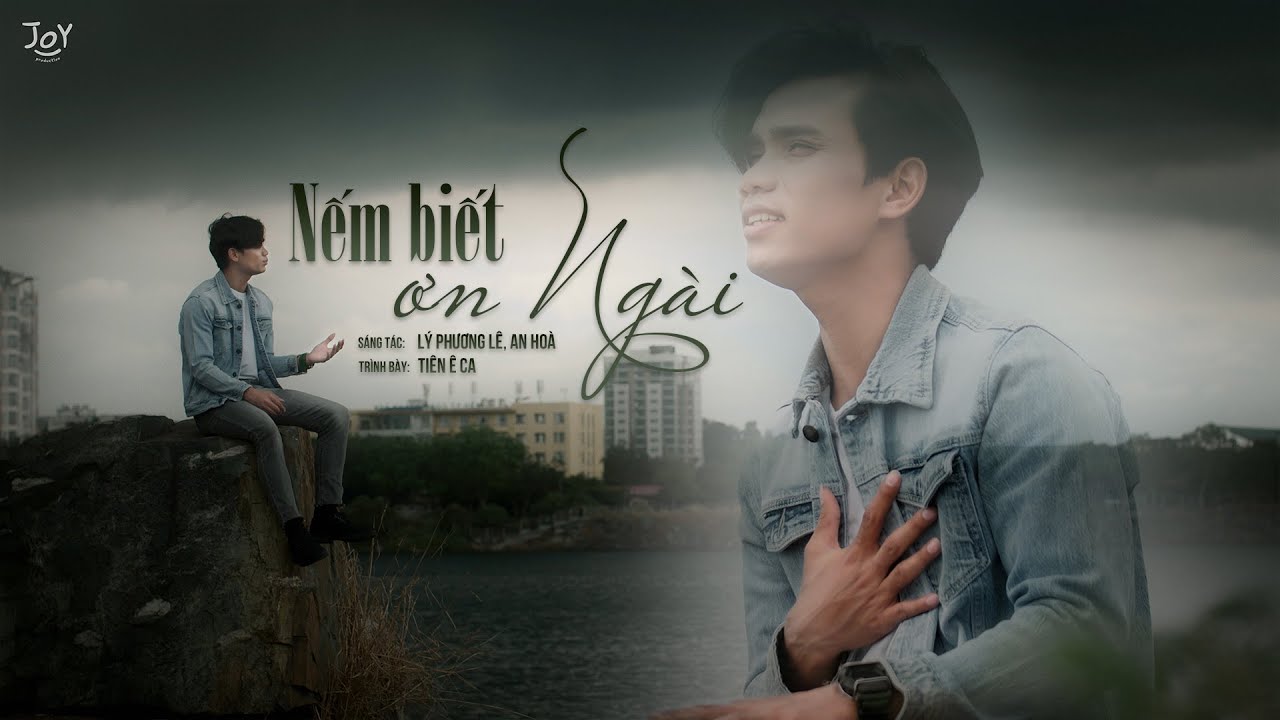 [MV Official] Nếm Biết Ơn Ngài - Tiên Ê Ca