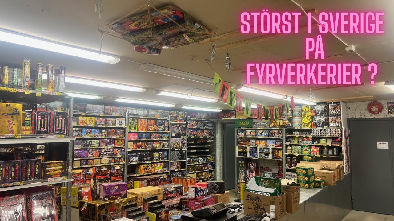 Besöker 4verkeri En Av Sveriges Största Fyrverkeri Butiker