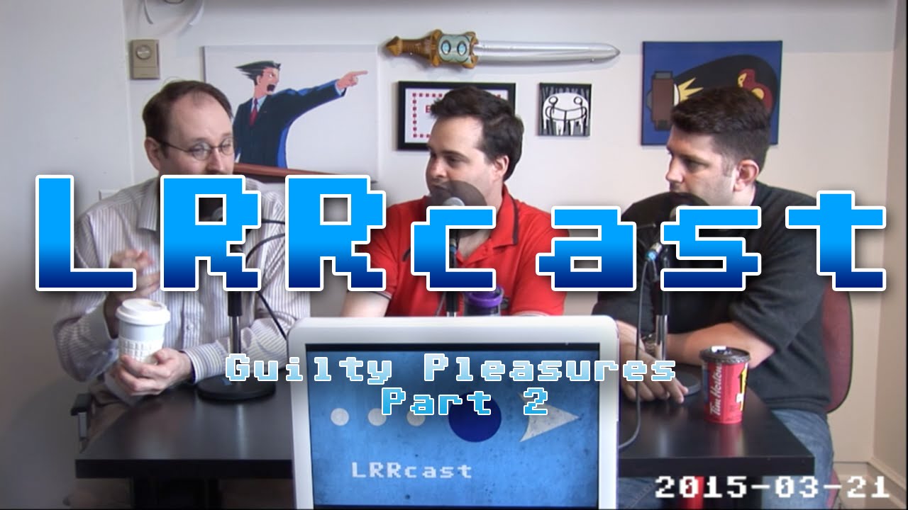 LRRcast - Guilty Pleasures Part 2