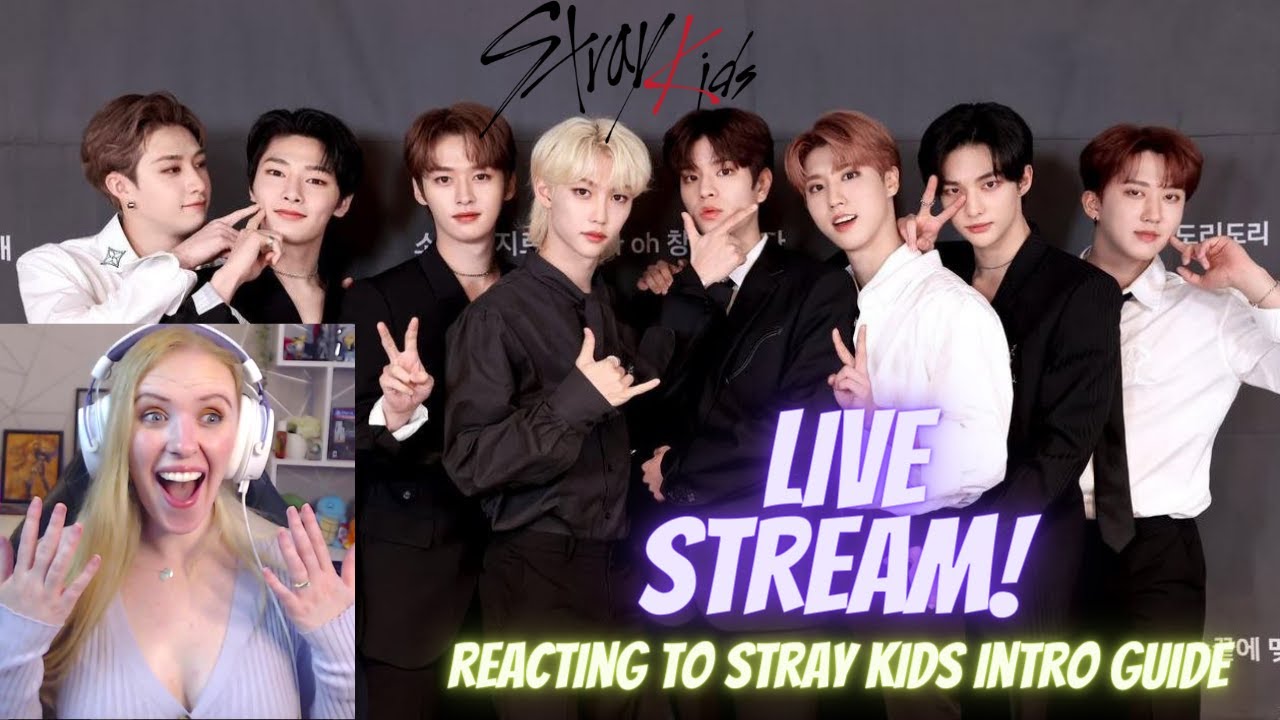 Reacting to Stray Kids Intro guide Live Stream!