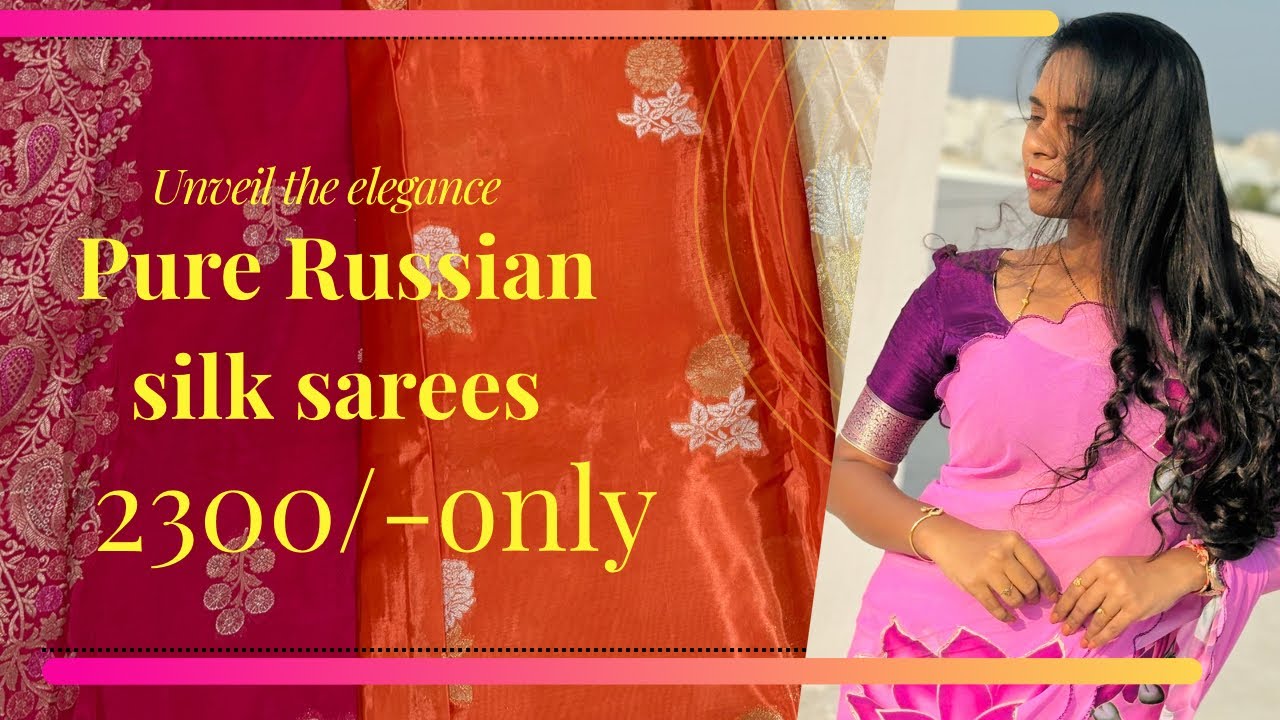 Pure Russian silk sarees || Parva attire’s || 2300/-only ||