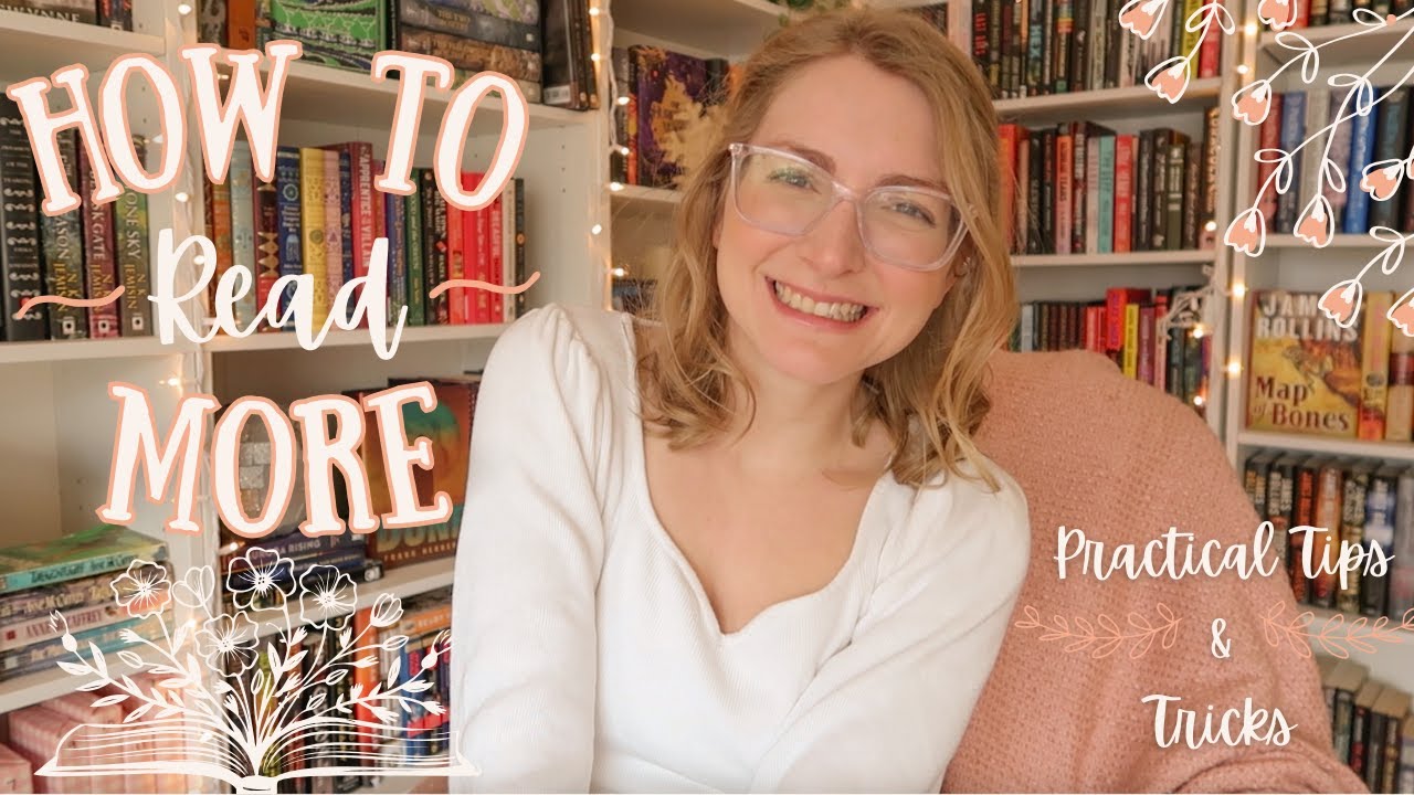 How to Read More Books 📚 9 Practical Tips for the Busy Person Make More Time For Reading