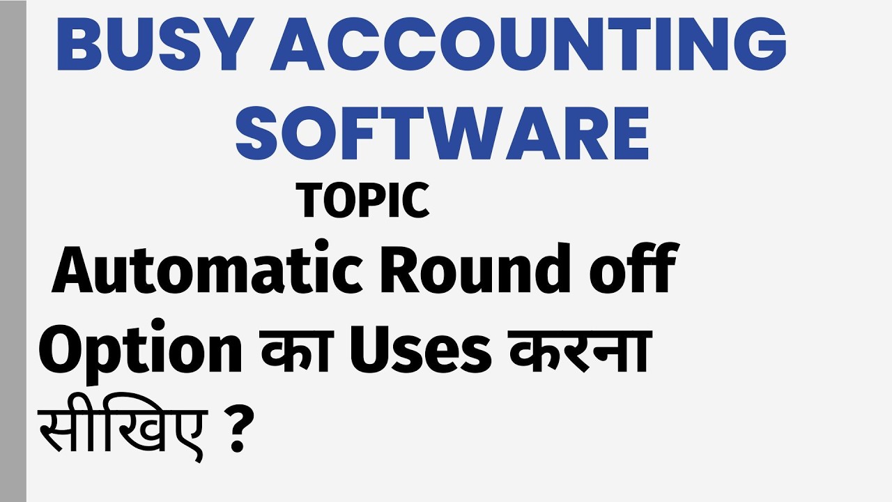 ROUND OFF OPTION BUSY ACCOUNTING SOFTWARE