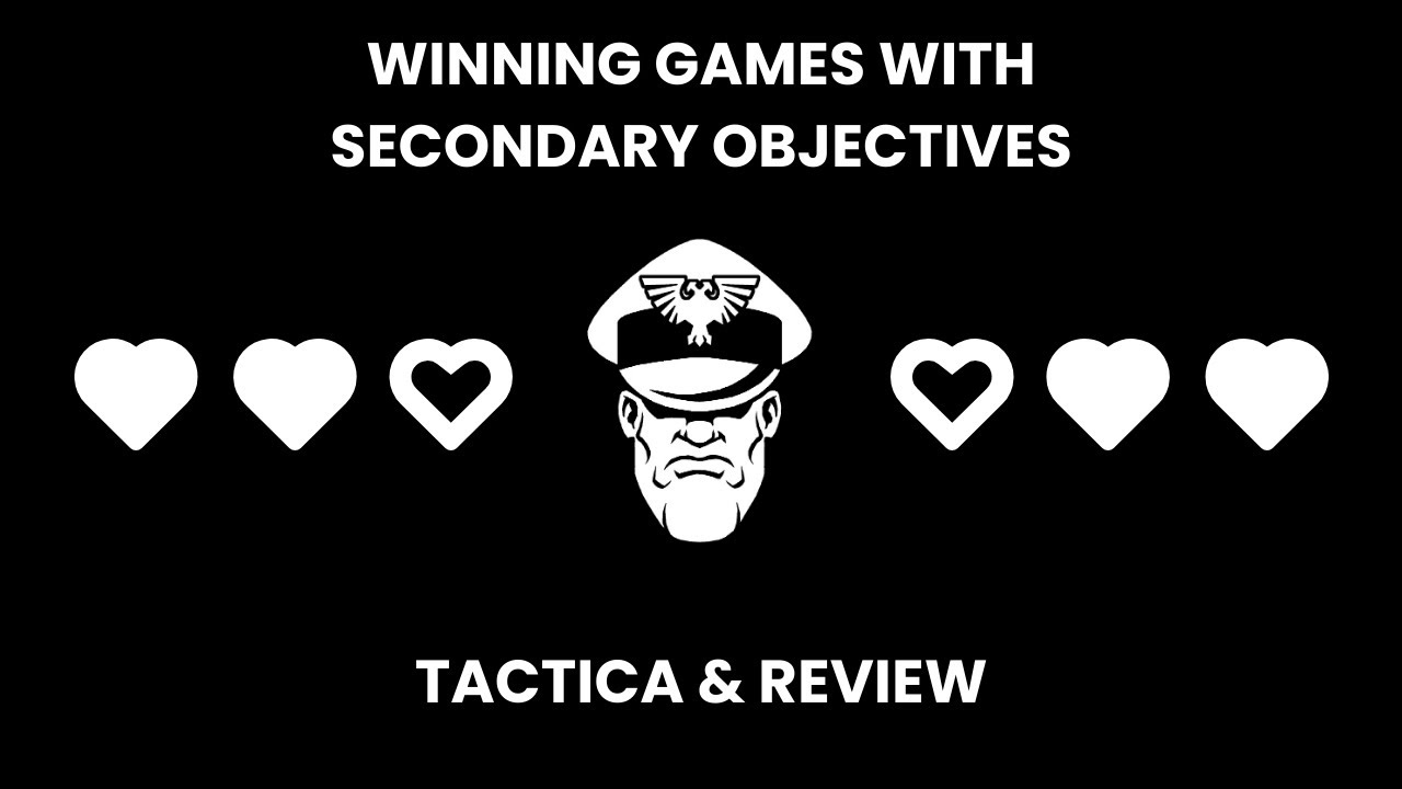 Winning Games With Secondary Objectives - 9th Ed. Warhammer 40K