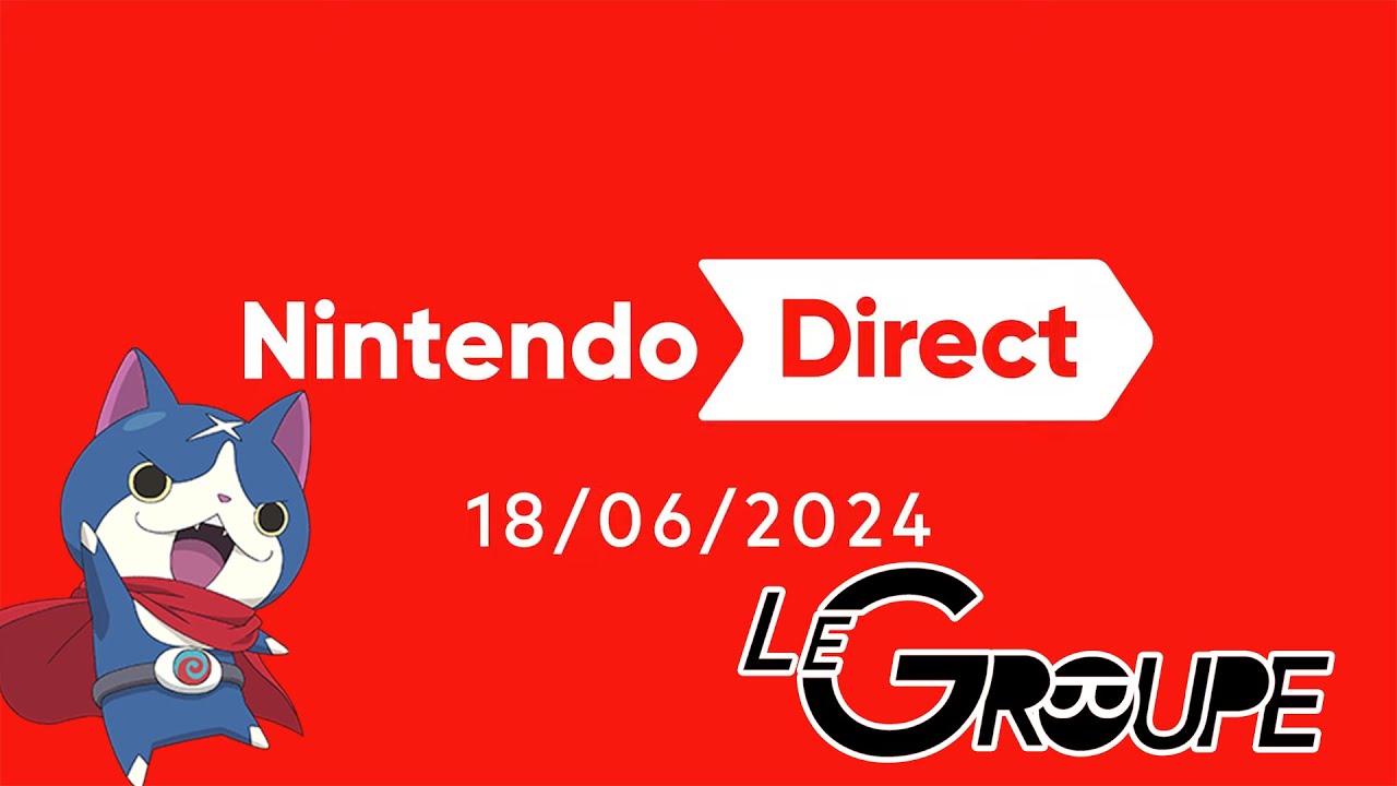 REACTION NINTENDO DIRECT 18/06/24 (en retard à cause du bac et avec des copains)