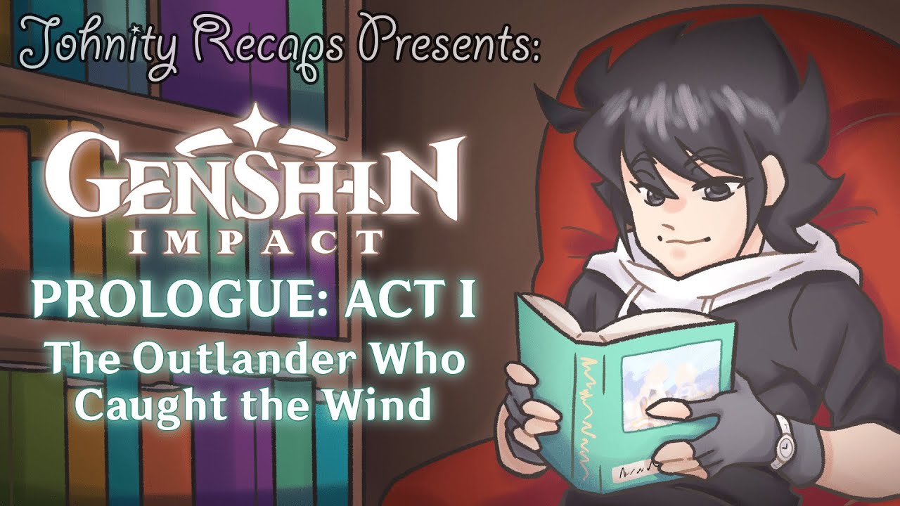 PROLOGUE: ACT I - THE OUTLANDER WHO CAUGHT THE WIND | GENSHIN IMPACT | JOHNITY RECAPS