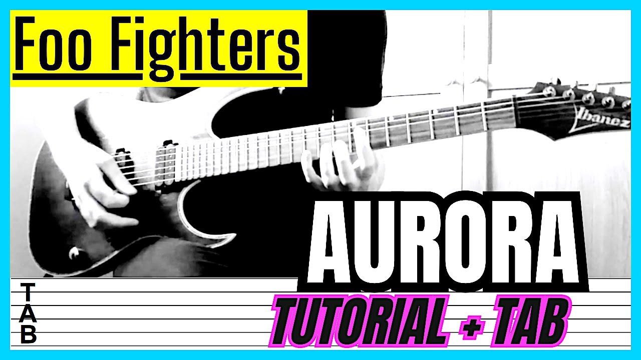Foo Fighters - Aurora (Guitar Cover) Lesson | Tab | Tutorial